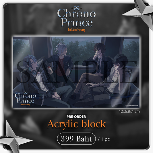 [PRE-ORDER] Chrono prince 2nd Anniversary Acrylic Block